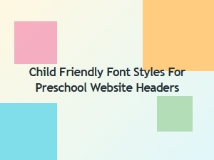 Child Friendly Font Styles for Preschool Website Headers