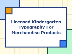 Licensed Kindergarten Typography for Commercial Merchandise