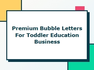 Premium Bubble Letters for Toddler Education Business
