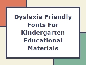 Dyslexia Friendly Fonts for Kindergarten Materials