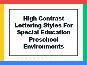 High Contrast Lettering for Special Education Preschools