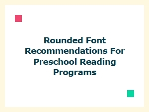 Best Rounded Fonts for Preschool Reading Programs